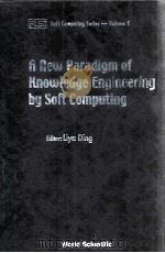 A NEW PARADING OF KNOWLEDGE ENGINEERING BY SOFT COMPUTING（ PDF版）