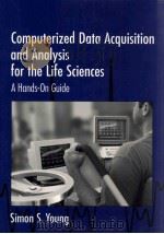 COMPUTERIZED DATA ACQUISITION AND ANALYSIS FOR THE LIFE SCIENCES A HANDS-ON GUIDE     PDF电子版封面  0521565707   