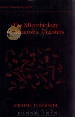 THE MICROBIOLOGY OF ANAEROBIC DIGESTERS     PDF电子版封面     