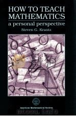HOW TO TEACH MATHEMATICS A PERSONAL PERSPECTIVES     PDF电子版封面  082180197x   