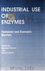 INDUSTRIAL USE OF ENZYMES TECHNICAL AND ECONOMIC BARRIERS     PDF电子版封面  096267690X   