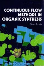 CONTINUOUS FLOW METHODS IN ORGANIC SYNTHESIS     PDF电子版封面  0131707884   