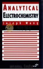 ANALYTICAL ELECTROCHEMISTRY     PDF电子版封面  1560815612   