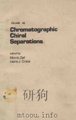CHROMATOGRAPHIC CHIRAL SEPARATIONS     PDF电子版封面     