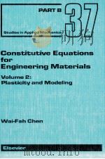CONSTITUTIVE EQUATIONS FOR ENGINEERING MATERIALS VOLUME 2:PLASTICITY AND MODELING（ PDF版）
