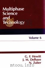 MULTIPHASE SCIENCE AND TECHNOLOGY VOLUME 6     PDF电子版封面  0891169903   