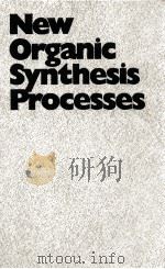 NEW ORGANIC SYNTHESIS PROCESSES     PDF电子版封面     