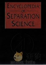 ENCYCLOPEDIA OF SEPARATION SCIENCE VOLUME 9     PDF电子版封面  0122267702   