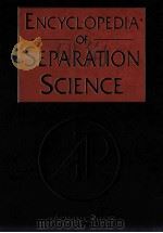 ENCYCLOPEDIA OF SEPARATION SCIENCE VOLUME 6     PDF电子版封面  0122267702   