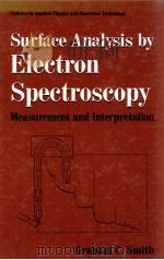 SURFACE ANALYSIS BY ELECTRON SPECTROSCOPY MEASUREMENT AND INTERPRETATION（ PDF版）