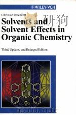 SOLVENTS AND SOLVENT EFFECTS IN ORGANIC CHEMISTRY     PDF电子版封面  3527306188   