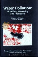 WATER POLLUTION:MODELLING MEASURING AND PREDICTION     PDF电子版封面  1853121460   
