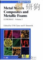 METAL MATRIX COMPOSITES AND METALLIC FOAMS EUROMAT-VOLUME 5     PDF电子版封面  3527301267   