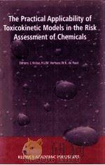 THE PRACTICAL APPLICABILITY OF TOXICOKINETIC MODELS IN THE RISK ASSESSMENT OF CHEMICALS     PDF电子版封面  1402009348   