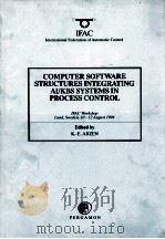 COMPUTER SOFTWARE STRUCTURESINTEGRATING AI/KBS SYSTEMS IN PROCESS CONTROL     PDF电子版封面  0080423604   