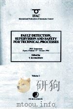 FAULT DETECTION SUPERVISION AND SAFETY FOR TECHNICAL PROCESSES VOLUME 1（ PDF版）