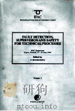 FAULT DETECTION SUPERVISION AND SAFETY FOR TECHNICAL PROCESSES VOLUME 2（ PDF版）