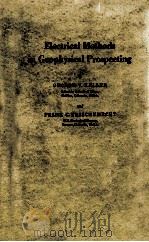 ELECTRICAL METHODS IN GEOPHYSICAL PROSPECTING   1966  PDF电子版封面    GEORGE V. KELLER AND FRANK C. 