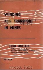 WINDING AND TRANSPORT IN MINES   1959  PDF电子版封面    JOHN SINCLAIR 