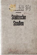 STADTISCHE STRABEN MIT 360 BILDERN UND 156 TABELLEN   1956  PDF电子版封面    A.E.STRAMENTOW 