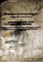 THE INSTITUTION OF MECHANICAL ENGINEERS PROCEEDINGS 1969-70 . VOLUME 184 . PART 3Q AGRICULTURAL AND   1972  PDF电子版封面     