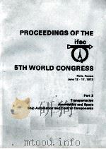 PROCEEDINGS OF THE IFAC 5TH WORLD CONGRESS PART 2 TRANSPORTATION AERONAUTICS AND SPACE SHIP AUTOMATI（1972 PDF版）