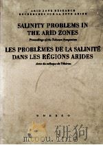 SALINITY PROBLEMS IN THE ARID ZONES PROCEEDINGS OF THE TEHERAN SYMPOSIUM LES PROBLEMS LA SALINITE DA   1961  PDF电子版封面     