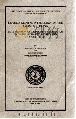 DEVELOPMENTAL PHYSIOLOGY OF THE GRASS SEEDING II. INHIBITION OF MESOCOTYL ELONGATION IN VAIOUS GRASS   1947  PDF电子版封面    ROBERT L. WEINTRAUB AND LEONAR 