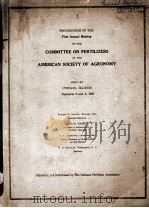 PROCEEDINGS OF THE FIRST ANNUAL MEETING OF THE COMMITTEE ON FERTILIZERS OF THE AMERICAN SOCITY OF AG（1935 PDF版）