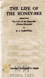 THE LIFE OF THE HONEY-BEE   1940  PDF电子版封面    E. C. PARNWELL 