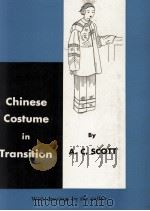 CHINESE CONSTUMEN IN TRANSITION WITH DRAWINGS BY THE AUTHOR   1958  PDF电子版封面    A. C. SCOTT 