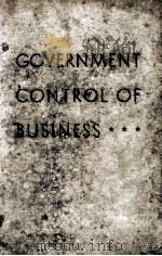 GOVERNMENT CONTROL OF BUSINESS   1941  PDF电子版封面    HAROLD D. KOOTZ 