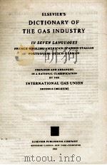 ELSEVIER'S DICTIONARY OF THE GAS INDUSTRY IN SEVEN LANGUAGES   1961  PDF电子版封面     