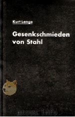 GESENKSCHMIEDEN VON STAHL   1958  PDF电子版封面    DR.ING.KURT LANGE 
