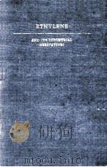 ETHYLENE AND ITS INDUSTRIAL DERIVATIVES   1969  PDF电子版封面    S. A. MILLER 