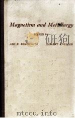 MAGNETISM AND METALLURGY VOLUME 2   1969  PDF电子版封面    AMI E. BERKOWITZ ECKART KNELLE 