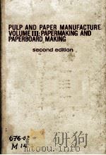 PULP AND PAPER MANUFACTURE VOLUME III: PAPERMAKING AND PAPERBOARD MAKING SECOND EDITION（1970 PDF版）