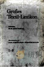 GROBES TEXTIL-LEXIKON FACHLEXIKON FUR DAS GESAMTE TEXTILWESEN L-Z   1966  PDF电子版封面     