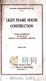 LIGHT FRAME HOUSE CONSTRUCTION REPRINTED 1940   1940  PDF电子版封面     