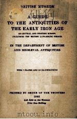 BRITISH MUSEUM A GUIDE TO THE ANTIQUITLES OF THE EARLY IRON AGE（1905 PDF版）