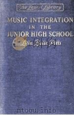 MUSIC INTEGRATION IN THE JUNIOR HIGH SCHOOL   1938  PDF电子版封面    LILLA BELLE PITTS 