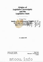 ORIGINS OF LEGISLATIVE SOVEREIGNTY AND THE LEGISLATIVE STATE VOLUME FOUR   1991  PDF电子版封面  027593974X  A. LONDON FELL 