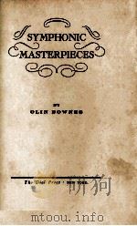 SYMPHONIC MASTERPIECES   1935  PDF电子版封面    OLIN DOWNES 