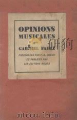 OPINONS MUSICALES   1930  PDF电子版封面    GABRIEL FAURE 