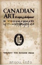 CANADIAN ART   1943  PDF电子版封面    WILLIAM COLGATE 