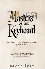 MASTERS OF THE KEYBOARD   1947  PDF电子版封面    WILLI APEL 