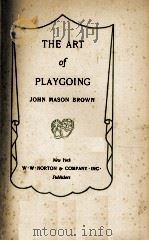 THE ART OF PLAYGOING   1936  PDF电子版封面    JOHN MASON BROWN 