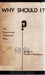WHY SHOULD I? FIVE PRIZE-WINNING TEMPERANCE PLAYS（1937 PDF版）