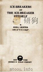 ICE-BREAKERS AND THE ICE-BREAKER HERSELF   1922  PDF电子版封面    EDNA GEISTER 