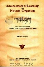 ADVANCEMENT OF LEARNING AND NOVUM ORGANUM REVISED EDITION   1900  PDF电子版封面    FRANCIS BACON 